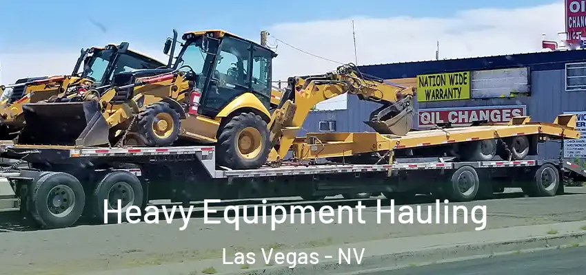  Heavy Equipment Hauling Las Vegas - NV